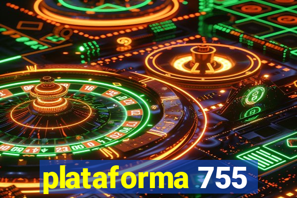 plataforma 755